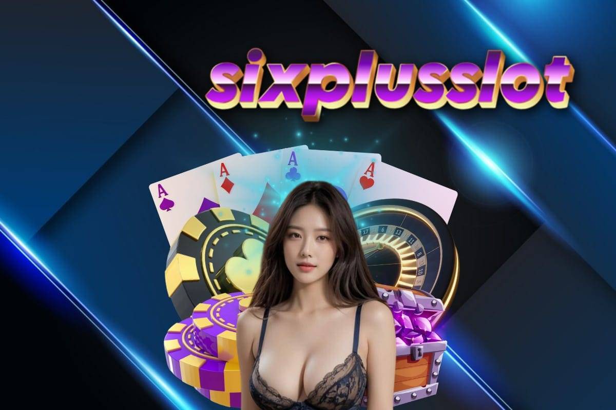 sixplus slot เครดิตฟรี